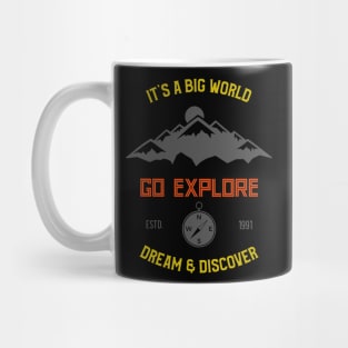 It's a big world go explore , dream and discover Mug